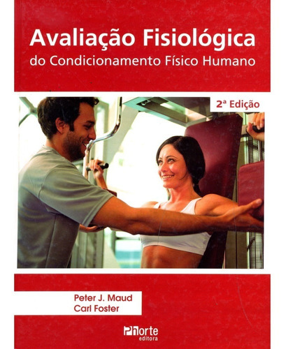 Livro: Avaliação Fisiológica Do Condic Físico Humano - 2ª Ed