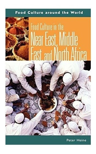 Food Culture In The Near East, Middle East, And North Afr...