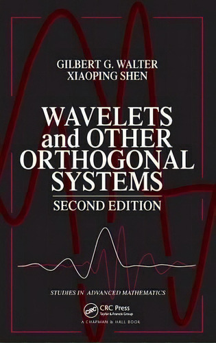 Wavelets And Other Orthogonal Systems, De Gilbert G. Walter. Editorial Taylor Francis Inc, Tapa Dura En Inglés