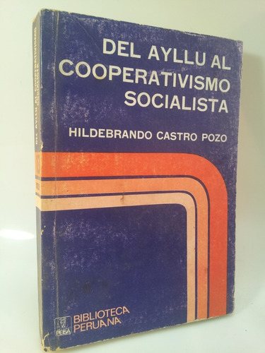 Del Ayllu Al Coperativismo Socialista Hildebrando Castro 