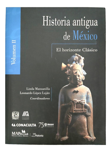 Historia Antigua De México 2 El Horizonte Clásico Libro 