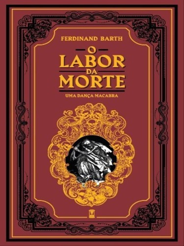 O Labor Da Morte - Uma Dança Macabra, De Ferdinand Barth. Editora Sebo Clepsidra, Capa Mole, Edição 1 Em Português, 2021