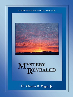 Libro Mystery Revealed: A Beginner's Bible Survey - Vogan...