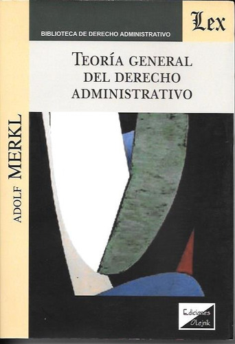 Merkl - Teoría General Del Derecho Administrativo