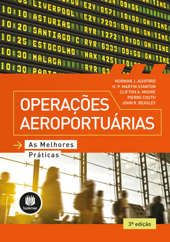 Operações Aeroportuárias: As Melhores Práticas, de Ashford, Norman J.. Editora BOOKMAN COMPANHIA EDITORA LTDA.,McGraw-Hill Companies, Inc., capa mole em português, 2015