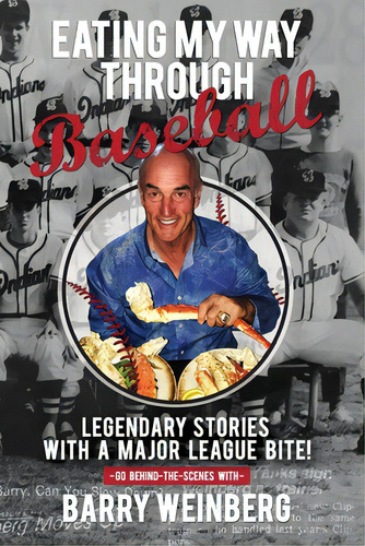 Eating My Way Through Baseball: Legendary Stories With A Major League Bite, De Weinberg, Barry. Editorial Price World Pub, Tapa Blanda En Inglés