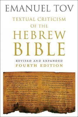 Textual Criticism Of The Hebrew Bible  Revised And Expaqwe