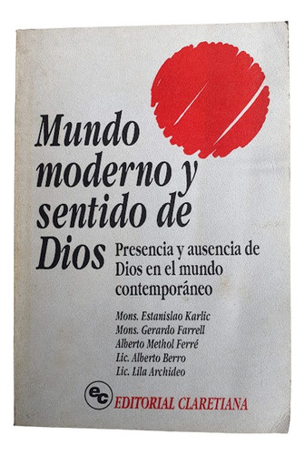 Mundo Moderno Y Sentido De Dios - Karlic Farrell Ferre Berro