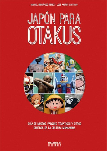 Libro - Japón Para Otakus. Museos, Parques Y Centros - Diab