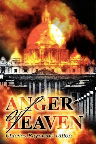 Anger Of Heaven, De Charles R Dillon. Editorial Iuniverse, Tapa Blanda En Inglés