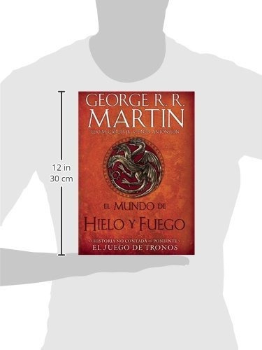 El Mundo De Hielo Y Fuego / The World Of Ice & Fire