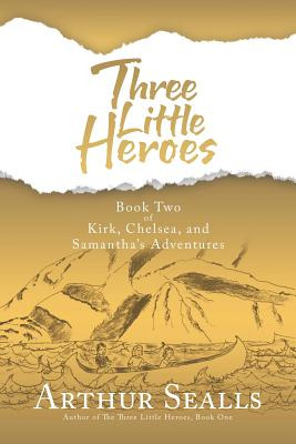 Libro Three Little Heroes: Book Two Of Kirk, Chelsea, And...