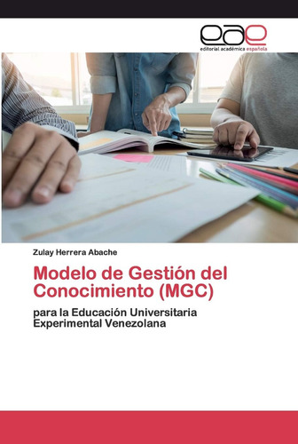 Libro: Modelo De Gestión Del Conocimiento (mgc): Para La Edu