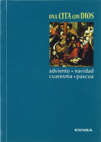 Una Cita Con Dios: Adviento Navidad Cuaresma Pascua -religio