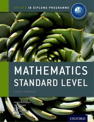 Oxford Ib Diploma Programme: Mathematics Standard Level Cou, De Paul La Rondie. Editorial Oxford University Press En Inglés
