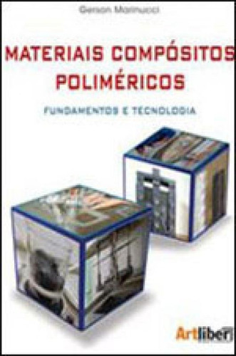 Materiais Compositos Polimericos - Fundamentos E Tecnologia, De Marinucci, Gerson. Editora Artliber, Capa Mole, Edição 1ª Edição - 2011 Em Português