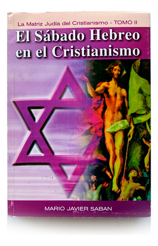 El Sábado Hebreo En El Cristianismo Mario J. Sabán