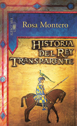 Historia Del Rey Transparente   - Rosa Montero 
