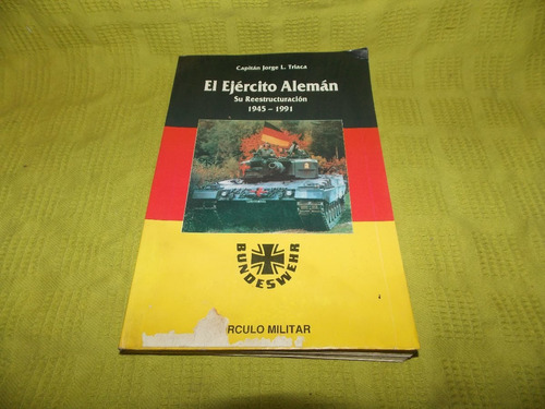 El Ejército Alemán 1945-1991 - Capitán Jorge L. Triaca