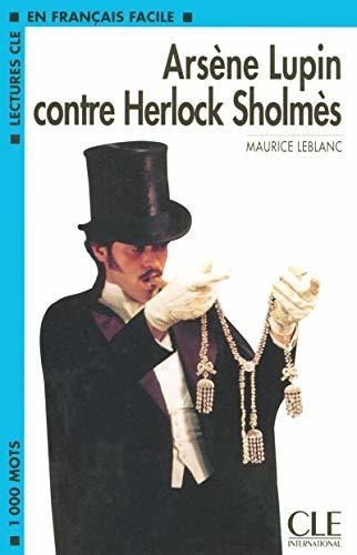 Arsene Lupin Contre Herlock Scholmes - Lectures Cle 2 - Lebl