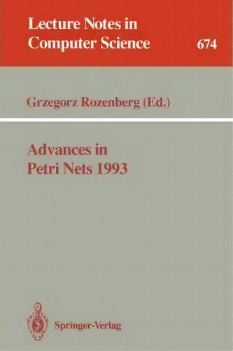 Advances In Petri Nets 1993, De Grzegorz Rozenberg. Editorial Springer Verlag Berlin Heidelberg Gmbh Co Kg, Tapa Blanda En Inglés