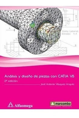 Libro Técnico Análisis Y Dño De Piezas De Máq Con Catia V5