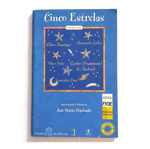 Livro Cinco Estrelas Poemas Volume 1 - Chico Buarque / Gonçalves Dias / Olavo Bilac / Carlos Drummond / Henriqueta Lisboa - Ana Maria Machado 2001