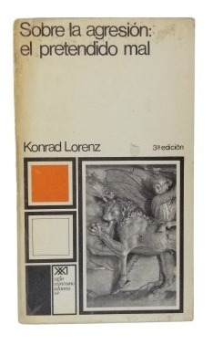 Sobre La Agresion El Pretendido Mal Konrad Lorenz 