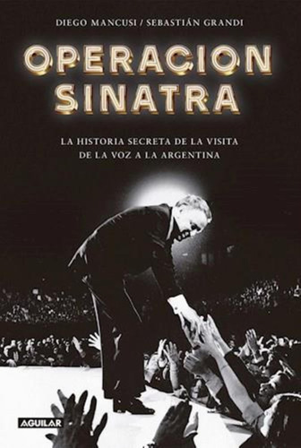 Operacion Sinatra. Historia Secreta De La Visita De La Voz-m