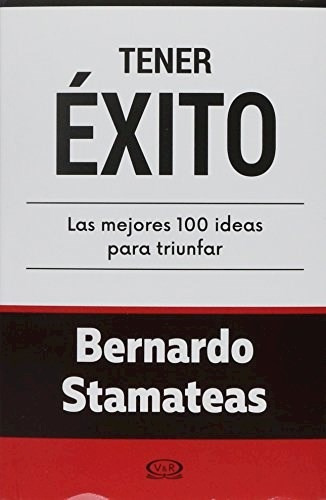 Tener Éxito - Bernardo Stamateas - 100 Ideas Para Triunfar