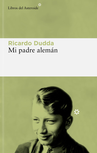 Libro Mi Padre Aleman - Dudda, Ricardo