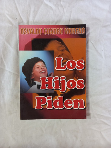 Los Hijos Piden - Osvaldo Cuadro Moreno