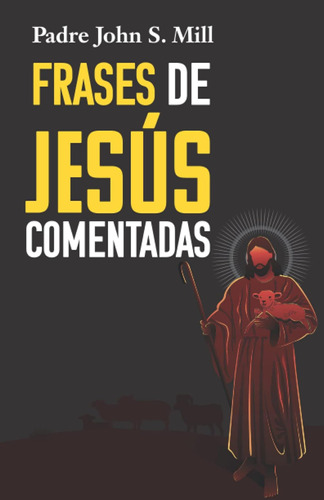 Frases De Jesús Comentadas: 50 Frases De Jesucristo Para Ref