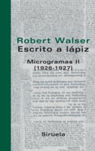 Escrito A Lápiz - Microgramas Ii, Robert Walser, Siruela