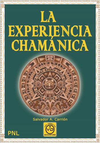 Experiencia Chamanica Con Pnl,la, De Carrion Lopez,salvador A. Editorial Via Directa Ediciones En Español