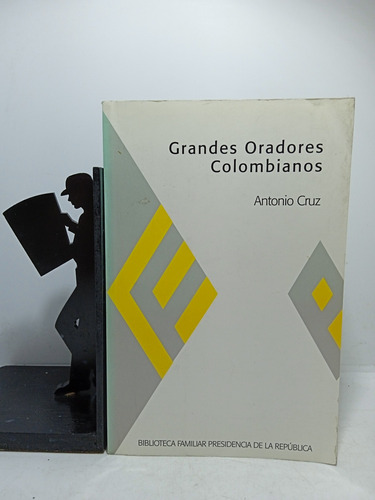 Grandes Oradores Colombianos - Antonio Cruz - Nuevo 
