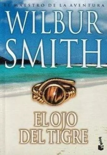 El Ojo Del Tigre Wilbur Smith Booket Excelente