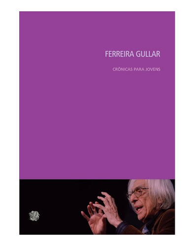 Ferreira Gullar Crônicas Para Jovens: Ferreira Gullar Crônicas Para Jovens, De Cunha, Antonieta . Editora Global, Capa Mole, Edição 1 Em Português