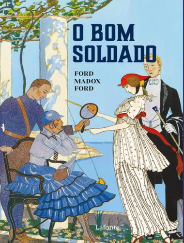 O Bom Soldado: O Bom Soldado, De Ford, Madox Ford. Editora Lafonte, Capa Mole, Edição 1 Em Português, 2023