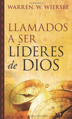 Libro : Llamados A Ser Lideres De Dios  - Warren W. Wiersbe