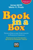 Comprar Book in a box - Preparação do Escritor e Revisão da Primeira Versão: Técnicas Básicas para Estruturação de Romances Comerciais, de McSill, James. Editorial Dvs Editora Ltda, capa mole em português, 20