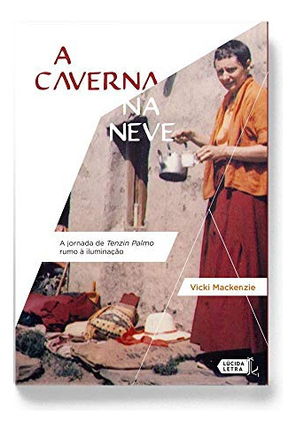 Libro Caverna Na Neve A Jornada De Tenzin Palmo Rumo De Mack