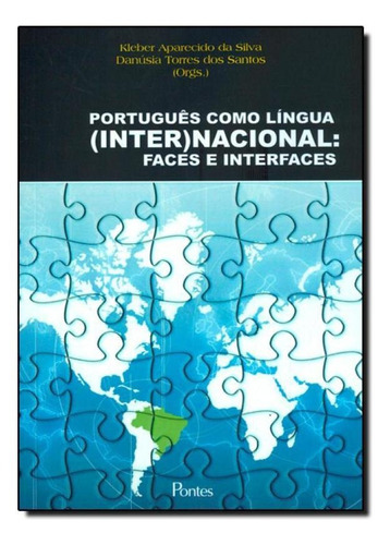 Português Como Língua Inter Nacional: Faces E Interfaces, De Kleber Aparecido Da Silva. Editora Pontes, Capa Mole Em Português