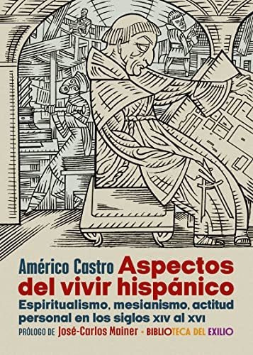 Aspectos Del Vivir Hispanico - Castro Americo