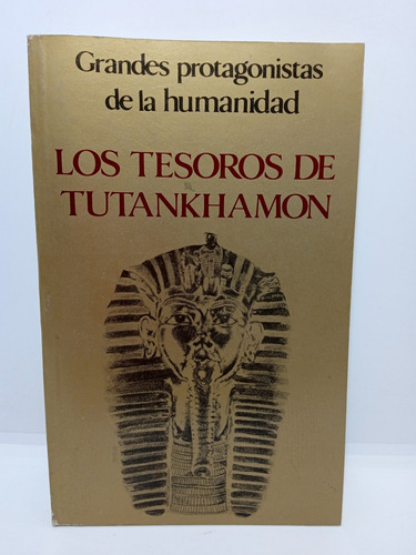 Los Tesoros De Tutankhamón - Grandes Protagonistas 