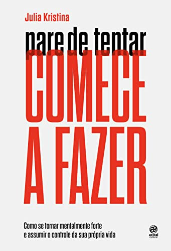 Libro Pare De Tentar Comece A Fazer De Kristina Julia Alto