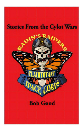 Stories From The Cylot Wars, De Good, Bob. Editorial Createspace, Tapa Blanda En Inglés