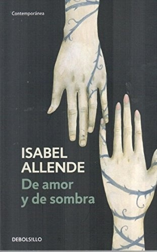 DE AMOR Y DE SOMBRA (DB), de Isabel Allende. Editorial Debols!Llo, tapa blanda en español