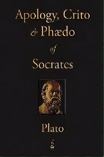 The Apology, Crito And Phaedo Of Socrates, De Plato. Editorial Merchant Books, Tapa Blanda En Inglés