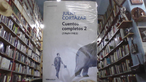 Cuentos Completos  Julio Cortazar Tomo 2 ( 1969 - 1983 )